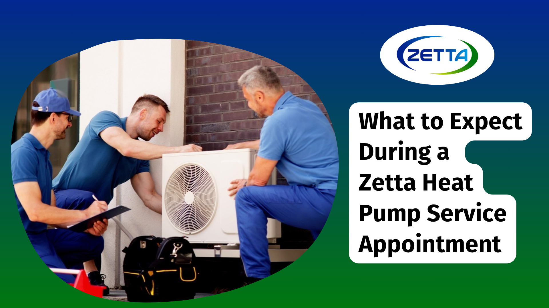 What to Expect During a Zetta Heat Pump Service Appointment